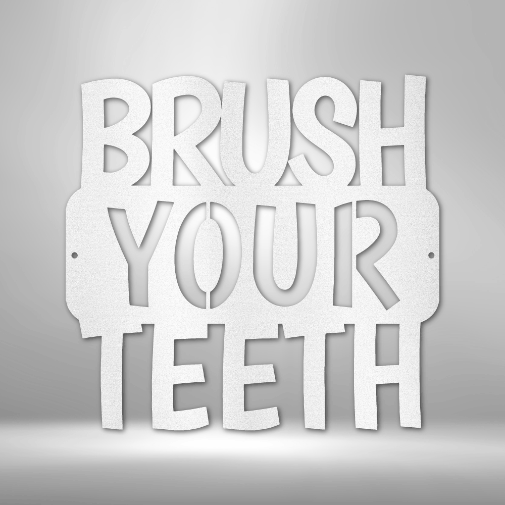 Brush Your Teeth Quote - Steel Sign