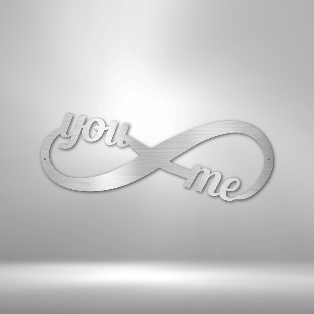 You and Me Infinity - Steel Sign